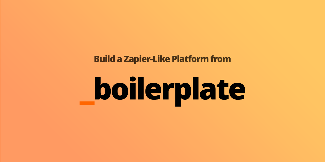 Build Zapier Clone from No-Code Boilerplate